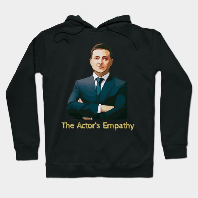 The Actor’s Empathy Ukraine President Zelensky Hoodie by WearablePSA